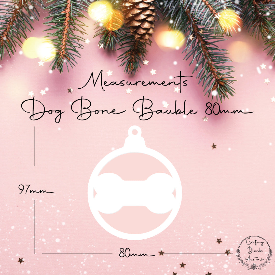 Dog Bone • Cutout Bauble Shape • 80mm