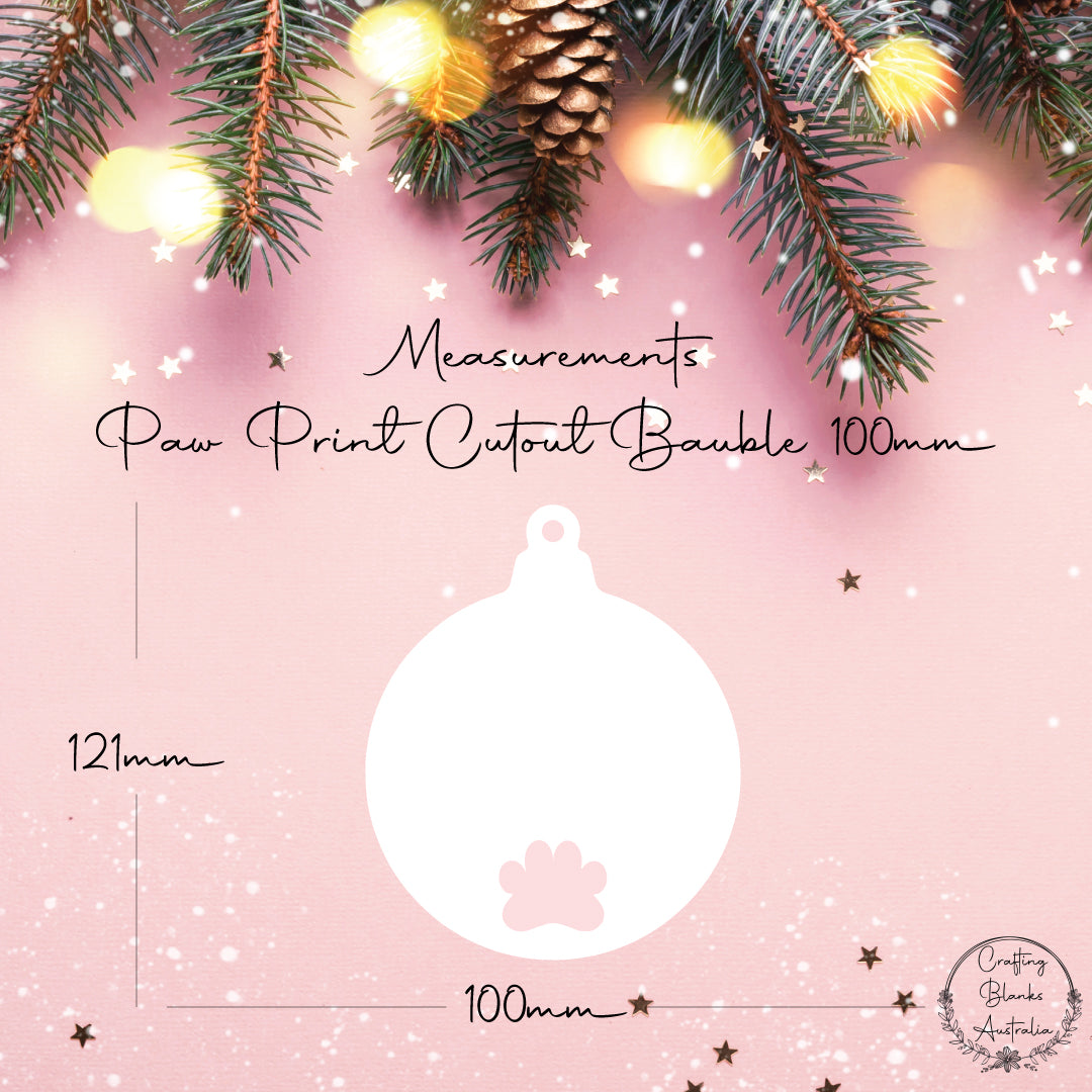 Paw Print • Cutout Bauble Shape • 100mm