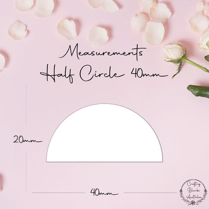 Half Circle • Blank Shape • 40mm
