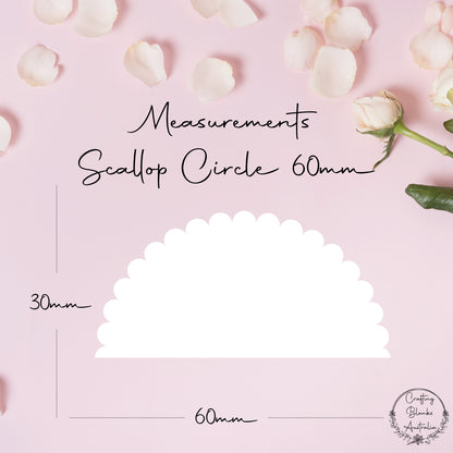 Scallop Half Circle • Blank Shape • 60mm