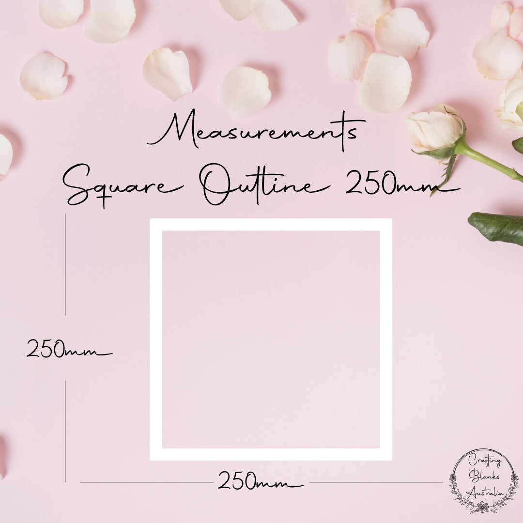 Square • Outline Shape • 250mm